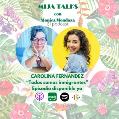 CAROLINA FERNANDEZ: Somos Inmigrantes