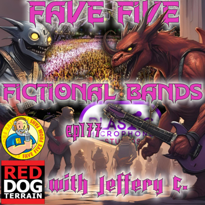 FFFF Ep177 Fave Five Fictional Bands