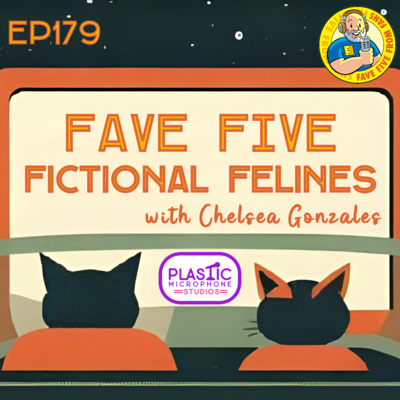FFFF Ep179 Fave Five Fictional Felines