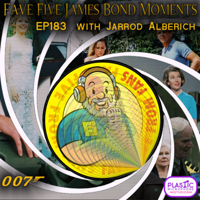 FFFF Ep183 Fave Five James Bond Moments