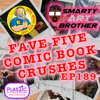 FFFF Ep189 F5 Comic Book Crushes