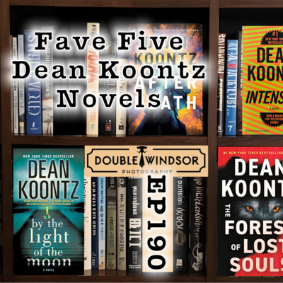FFFF Ep190 Fave Five Dean Koontz Novels