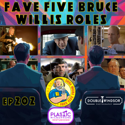 FFFF Ep202 Fave Five Bruce Willis Roles