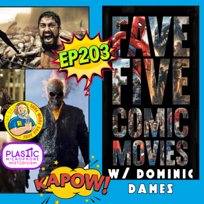 FFFF Ep203 Fave Five Comic Book Movies