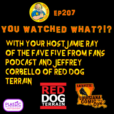 FFFF Ep207 You Watched WHAT?!? Panel at Louisiana Comic Convention 2026