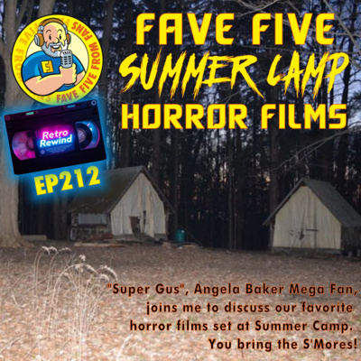 FFFF Ep212 RETRO REWIND Fave Five Summer Camp Films