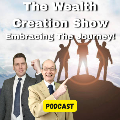 EP 183: THE WEALTH CREATION SHOW: Embracing the Journey