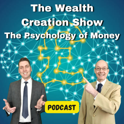 EP 205: THE WEALTH CREATION SHOW: The Psychology of Money