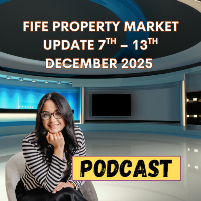 FIFE PROPERTY MARKET UPDATE 7TH– 13TH DECEMBER 2025