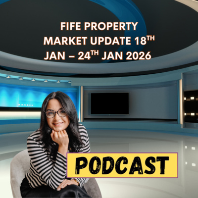 FIFE PROPERTY MARKET UPDATE 18TH JAN – 24TH JAN 2026