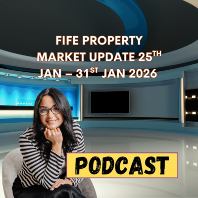 FIFE PROPERTY MARKET UPDATE 25TH JAN – 31ST JAN 2026
