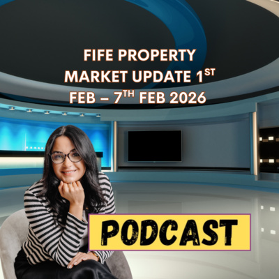 FIFE PROPERTY MARKET UPDATE 1ST FEB – 7TH FEB 2026
