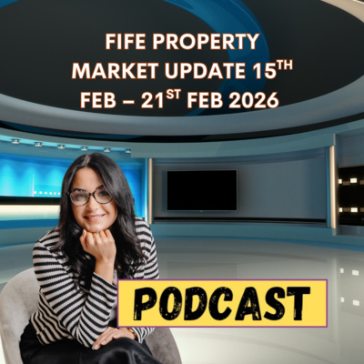 FIFE PROPERTY MARKET UPDATE 15TH FEB – 21ST FEB 2026