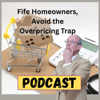 Fife Homeowners, Avoid the Overpricing Trap