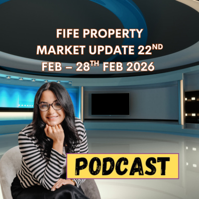 FIFE PROPERTY MARKET UPDATE 22ND FEB – 28TH FEB 2026