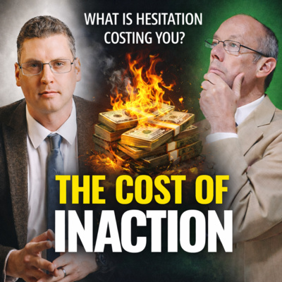 EP 215: The Wealth Creation Show: The Cost of Inaction