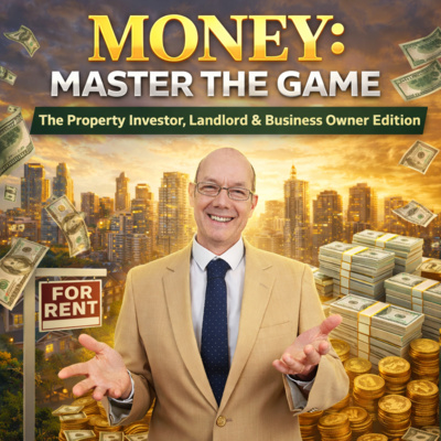 Money: Master the Game The Property Investor, Landlord & Business Owner Edition