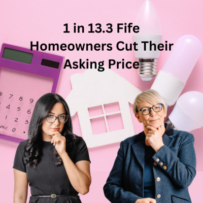 1 in 13.3 Fife Homeowners Cut Their Asking Price
