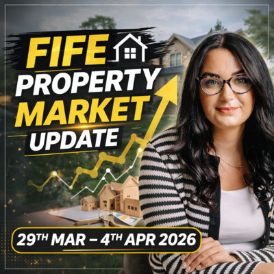 FIFE PROPERTY MARKET UPDATE 29TH MAR – 4TH APR 2026 