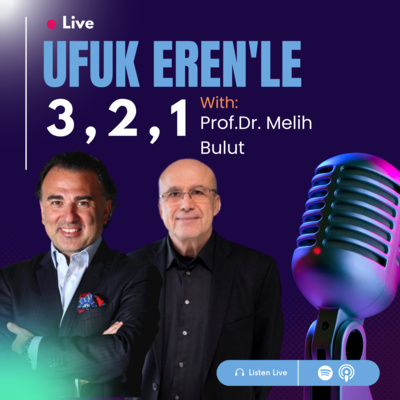 Ufuk Eren'le 3,2,1: Prof.Dr. Melih Bulut