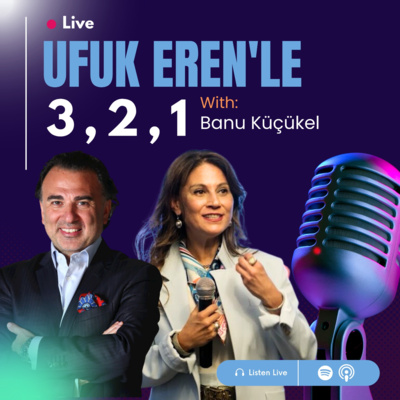 Ufuk Eren`le 3,2,1: Banu Küçükel 