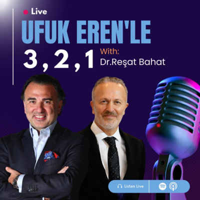 Ufuk Eren´le 3,2,1: Dr. Reşat Bahat