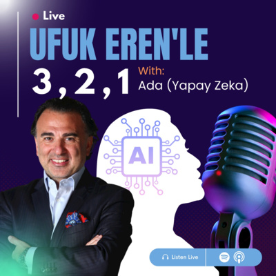 Ufuk Eren´le 3,2,1: Yapay Zeka Ada