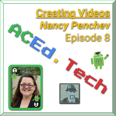 8 - Creating Videos to Show Learning with Nancy Penchev episode artwork