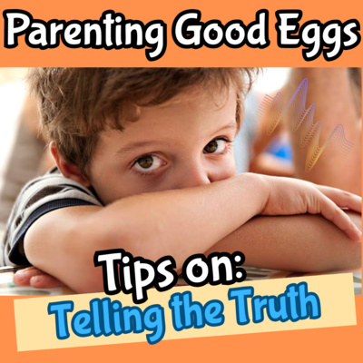 VIDEO: Parenting Good Eggs: Tips on Telling the Truth