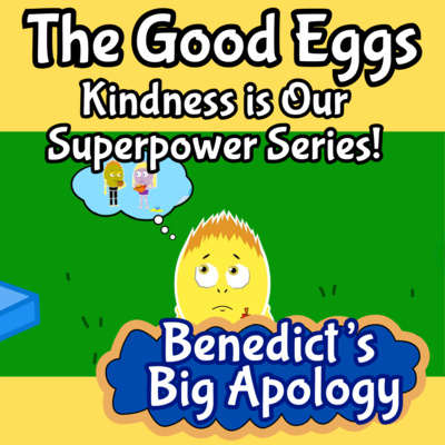 Superpower Kindness Series | Benedict's Big Apology