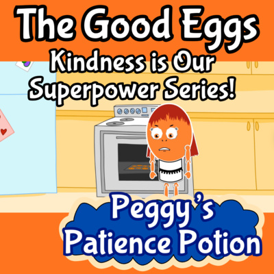 Superpower Kindness Series | Peggy's Patience Potion