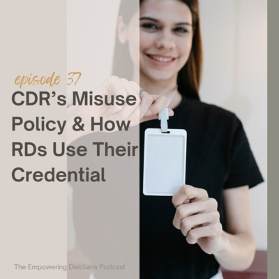 [169] Bonus Series - CDR’s Misuse Policy & How RDs Use Their Credential
