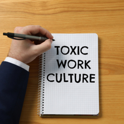 What Creates A Toxic Culture In The Workplace