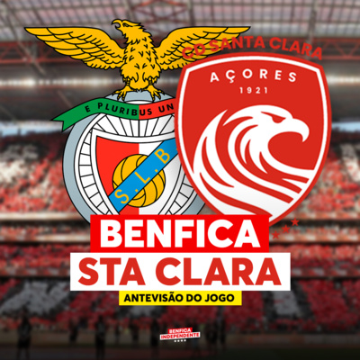 BENFICA X Santa Clara | ANTEVISÃO J5