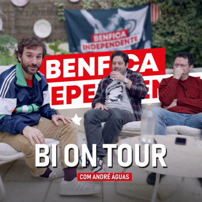 BI ON TOUR | Benfica no nome, c/ André Águas