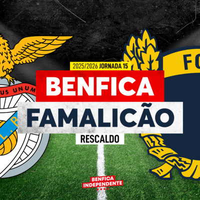 BENFICA X Famalicão | RESCALDO J15 (1-0)
