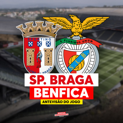 Braga X BENFICA | ANTEVISÃO J16
