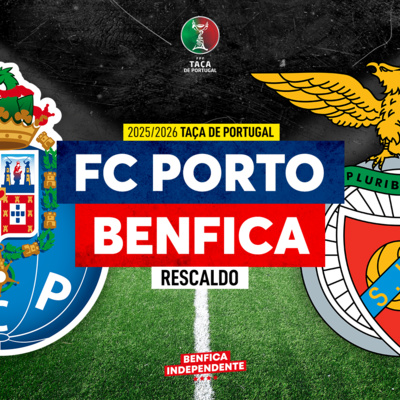 FC Porto x BENFICA | RESCALDO 1/4 TP (1-0)