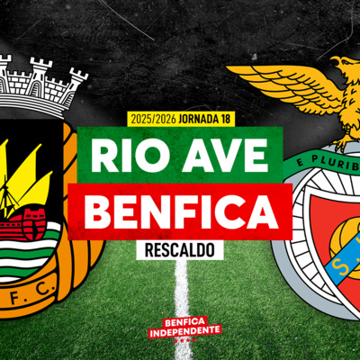 Rio Ave x BENFICA | RESCALDO J18 (0-2)