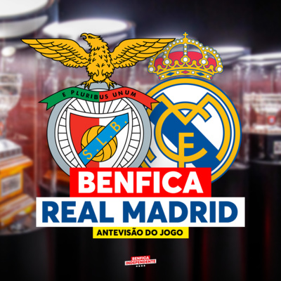 BENFICA x Real Madrid | ANTEVISÃO J8 LC