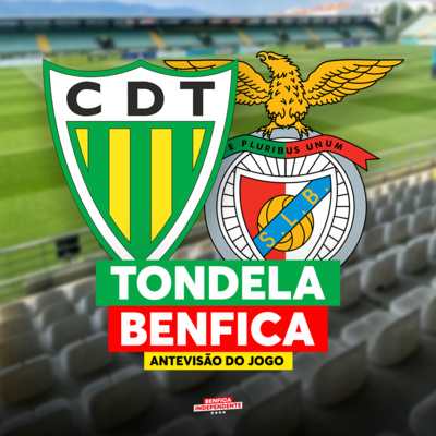 Tondela x BENFICA | ANTEVISÃO J20