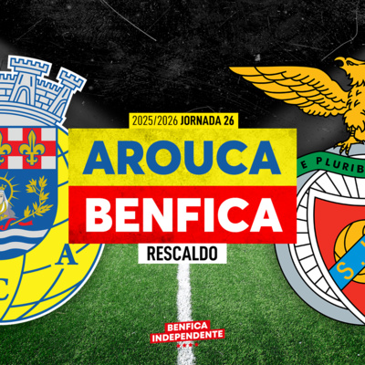 Arouca x BENFICA | RESCALDO J26