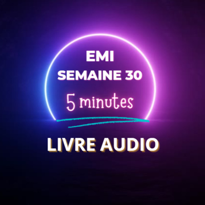 Emi Livre Audio Semaine 30