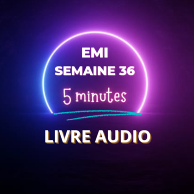 Emi Livre Audio Semaine 36