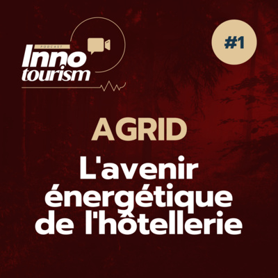 [Inno'Tourism] Révolution Énergétique : Comment Agrid Transforme l’Hôtellerie avec l’IA ! 
