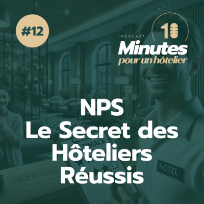 Episode 12 : NPS Le Secret des Hôteliers Réussis