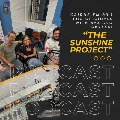 FNQ Originals With Baz And Deveski (Cairns FM 89.1)