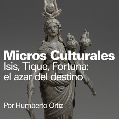 Micro cultural " Isis, Tique, Fortuna: el azar del destino"