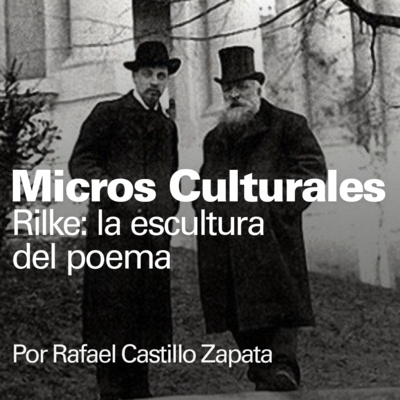 Micro cultural "Rilke: la escultura del poema"