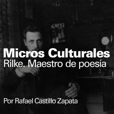 Micro cultural "Rilke. Maestro de poesía"